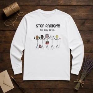 Nice Stop Racism It'S Okay To Be Indian Black Arab Everyone Asian Long Sleeve Shirt