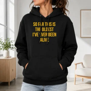 Nice So Far This Is The Oldest I'Ve Ever Been Alive Hoodie in charcoal gray, front view with kangaroo pocket and adjustable hood