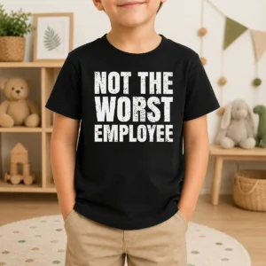 Hot Not The Worst Employee Work Kids T-Shirt