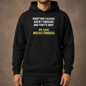 Pretty Hot That'S Why We Have Middle Finger Hoodie