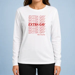 Nice Premium Extra Gay Have A Gay Day LGBTQ Pride Rainbow Long Sleeve Shirt