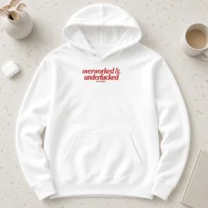 Hot Overworked And Underfcked Spicy Thoughts Text Print Funny Sarcastic Quote Hoodie