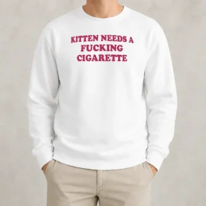 Awesome Hot Kitten Needs A Fcking Cigarette Embroidered Sweater