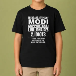 Original There Are 2 Types Of Modi Supporters Billionaires Or Idiots Check Your Bank Kids T-Shirt