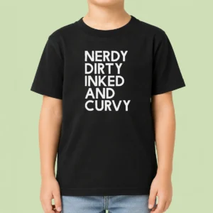 Nice Pretty Nerdy Dirty Inked And Curvy Kids T-Shirt