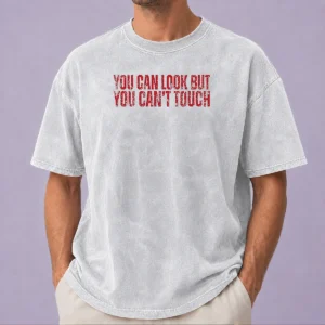 Pretty You Can Look But You Can'T Touch Distressed Washed T-Shirt