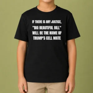 Pretty If There Is Any Justice Big Beautiful Bill Kids T-Shirt