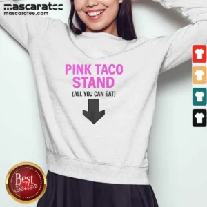 Pretty Pink Taco Stand All You Can Eat 2026 Sweatshirt