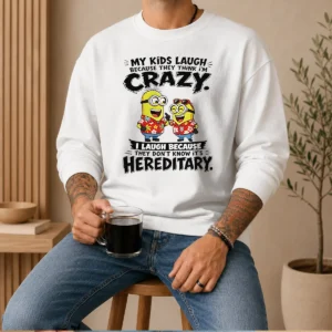 Nice Minion My Kids Laugh Because They Think Im Crazy I Laugh Because They Dont Know Its Heredi Sweater