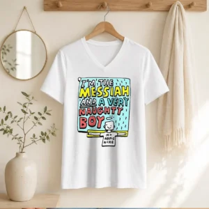 Top I'M The Messiah And A Very Naughty Boy V Neck Shirt in black with white text design, soft fabric, and fitted cut