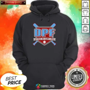 Premium DPF Our Bases Are Always Loaded Baseball Hoodie