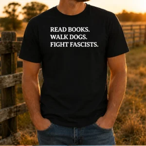 Original Read Books Walk Dogs Fight Fascists