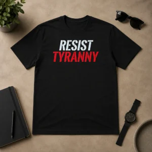 Original Premium Resist Tyranny