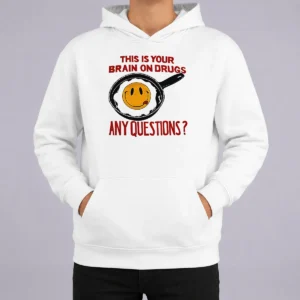 Awesome This Is Your Brain On Drugs Any Questions Fried Egg Smiley Face Hoodie in black with front graphic print