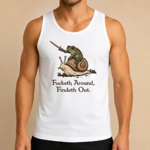 Top Funny Fucketh Around Findeth Out Frog Snail Tank Top