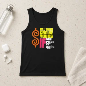 Nice Good All This Can Be Yours If The Price Is Right Tank Top