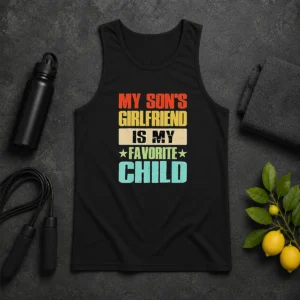 Awesome My Son'S Girlfriend Is My Favorite Child Tank Top