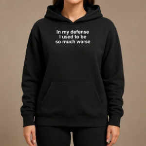 Hot I Used To Be So Much Worse Geek Hoodie