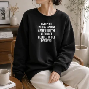 Top Premium I Stopped Understanding Math Sweater