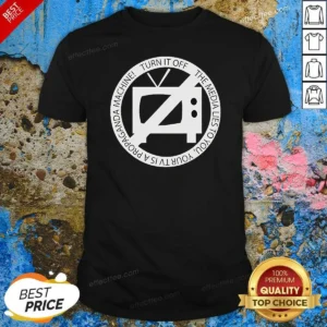Nice Turn It Off The Media Lies To You Your TV Is A Propaganda Machine shirt optimized black cotton tee with bold white text design