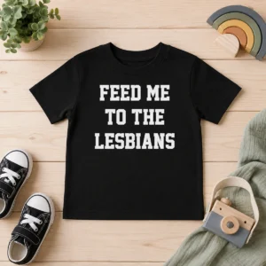 Hot Feed Me To The Lesbians Lesbian Slogan kids t shirt in white, front view with bold text design