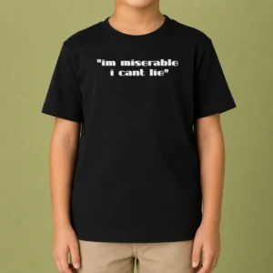 Good Im Miserable I Cant Lie Kids T-Shirt