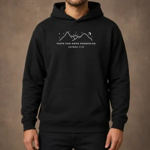 Funny Faith Can Move Mountains Matthew 17 20 Mountain Hoodie