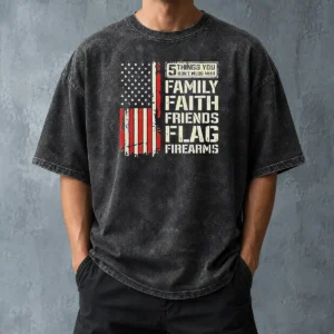 Original 5 Things You Don'T Mess With Family Faith Friends Flag Firearms Washed T-Shirt