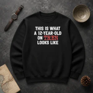 Premium This Is What A 12 Year Old On Tren Looks Like Sweater