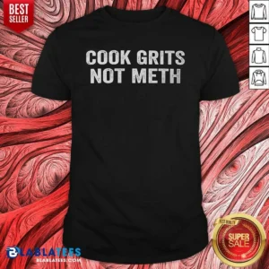 Pretty Cook Grits Not Meth Southern Food Funny Slogan