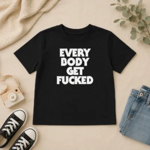 Pretty Everybody Get Fucked Kids T-Shirt