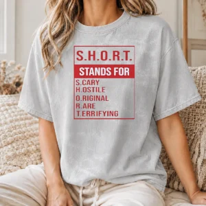 Good Top SHORT Stands For Scary Hostile Original Rare Terrifying washed t shirt front view on neutral background