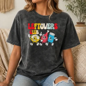 Funny Nice Leftovers Club Fun Foodie Washed T-Shirt