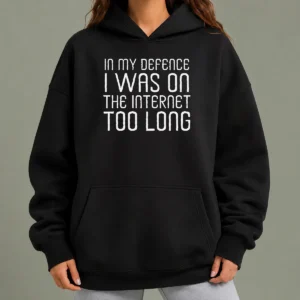 Top In My Defence I Was On The Internet hoodie in charcoal gray with front pocket and adjustable hood