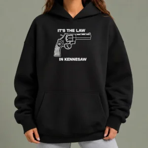 Nice Original It'S The Law In Kennesaw Gun Revolver Hoodie
