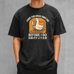 Original I Hope This Email Finds You Before I Do Duck Washed T Shirt in soft, faded blue cotton fabric