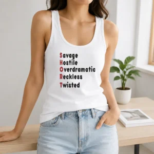 Hot Pretty SHORT Stands For Savage Hostile Overdramatic Reckless Twisted tank top in black with bold white text design