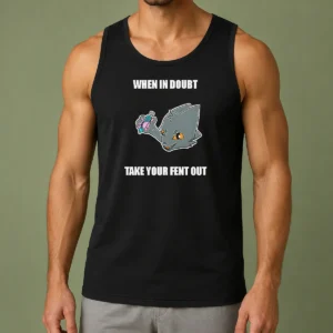 Original When In Doubt Take Your Fent Out Tank Top