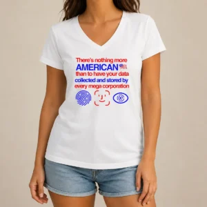 Official There Is Nothing More American Than To Have Your Data Collected And Stored By Every Mega Corporation V-Neck Shirt