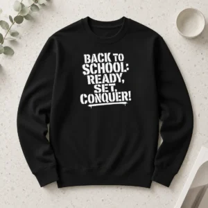 Nice Pretty Back To School Ready Set Conquer Stencil Long Sleeve Shirt