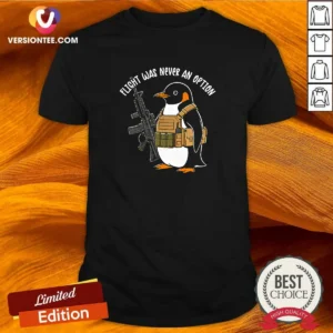 Pretty Flight Was Never An Option Tactical Penguin Funny Meme