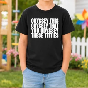 Awesome Odyssey This Odyssey That You Odyssey These Titties Kids T-Shirt