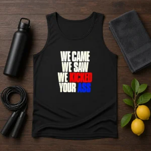 Top We Came We Saw We Kicked Your Ass Tank Top