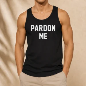 Hot Pardon Me Tank Top