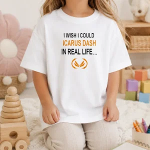 Hot I Wish I Could Icarus Dash In Real Life Kids T-Shirt