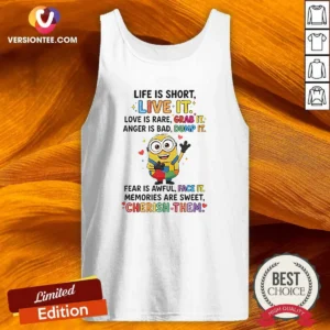 Pretty Minion Life Is Short Live It Love Is Rare Grab It Anger Is Bad Dump It Fear Is Awful Tank Top