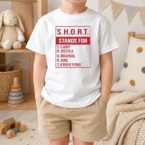 Good Top SHORT Stands For Scary Hostile Original Rare Terrifying Kids T-Shirt
