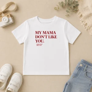 Hot Top My Mama Don'T Like You Bold Quote Nofltrs Brand Established Since 2022 kids t shirt in white, front view