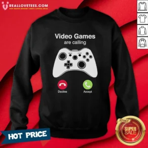 Funny Video Games Are Calling Gaming Controller Phone Screen Sweatshirt