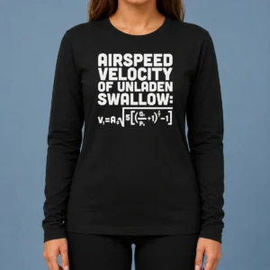 Good Airspeed Velocity Of Unladen Swallow And Equation Science Nerd Long Sleeve Shirt
